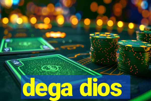 dega dios